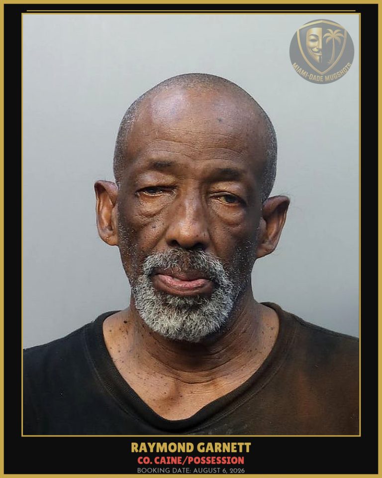 Garnett Raymond Arrested – Co. Caine/POSSESSION – Miami-Dade County (August 6, 2026)
