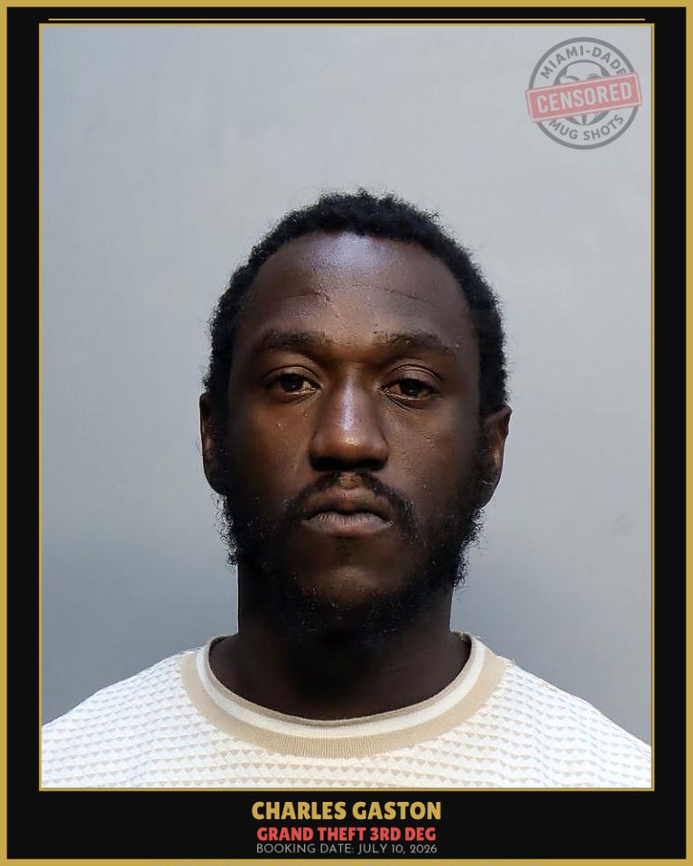 Gaston Charles Arrested – GRAND THEFT 3RD DEG – Miami-Dade County (July 10, 2026)