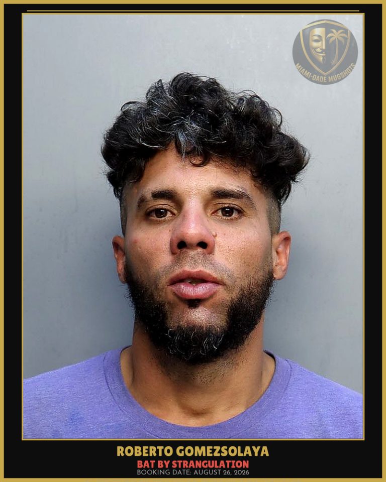 Gomezsolaya Roberto  Gabriel Arrested – BAT BY STRANGULATION – Miami-Dade County (August 26, 2026)