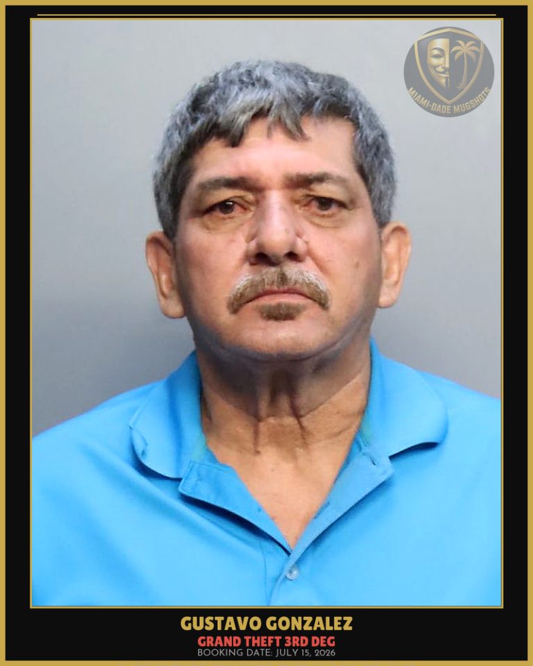 Gonzalez Gustavo Arrested – GRAND THEFT 3RD DEG – Miami-Dade County (July 15, 2026)