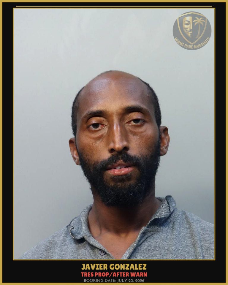 Gonzalez Javier  Mauricio Arrested – TRES PROP/AFTER WARN – Miami-Dade County (July 20, 2026)