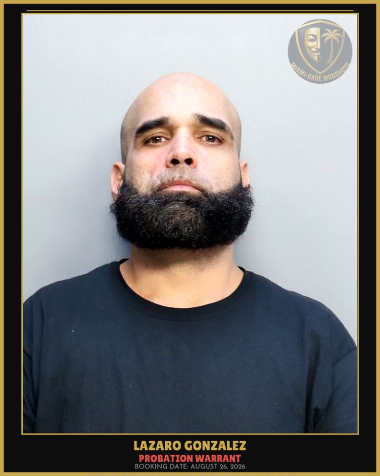 Gonzalez Lazaro  Ivan Arrested – PROBATION WARRANT – Miami-Dade County (August 26, 2026)