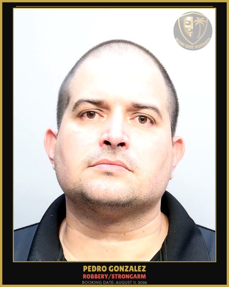 Gonzalez Pedro Arrested – ROBBERY/STRONGARM – Miami-Dade County (August 11, 2026)