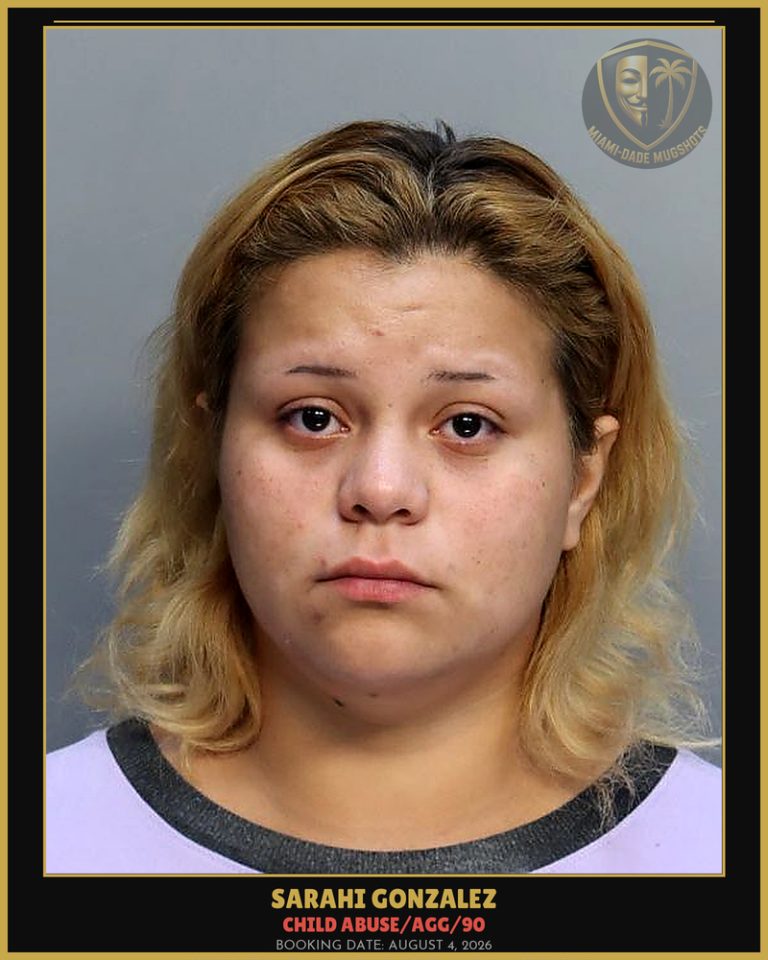 Gonzalez Sarahi  Azucena Arrested – CHILD ABUSE/AGG/90 – Miami-Dade County (August 4, 2026)