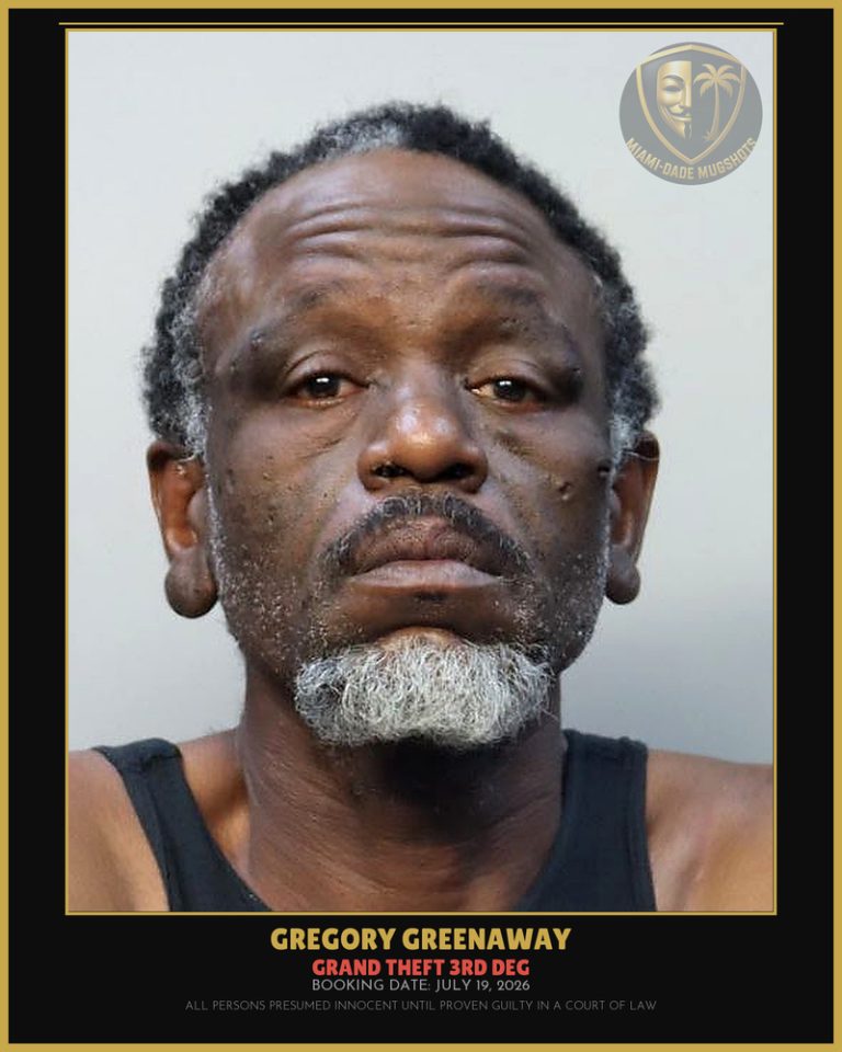 Greenaway Gregory Arrested – GRAND THEFT 3RD DEG – Miami-Dade County (July 19, 2026)