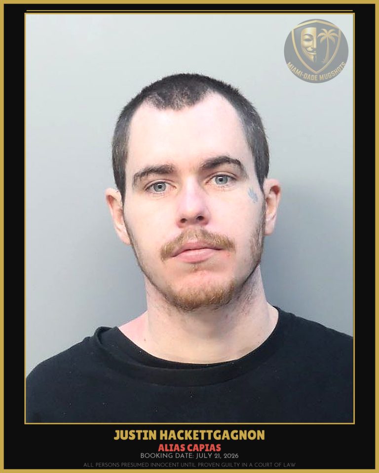 Hackettgagnon Justin Arrested – ALIAS CAPIAS – Miami-Dade County (July 21, 2026)