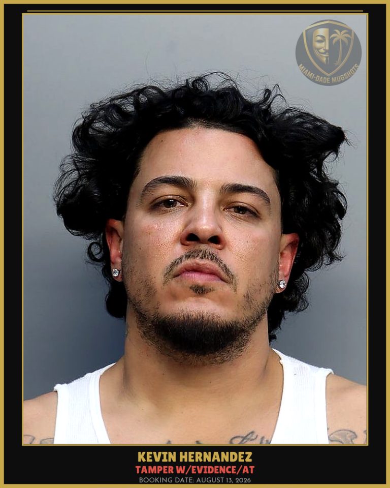 Hernandez Kevin  Manuel Arrested – TAMPER W/EVIDENCE/AT – Miami-Dade County (August 13, 2026)