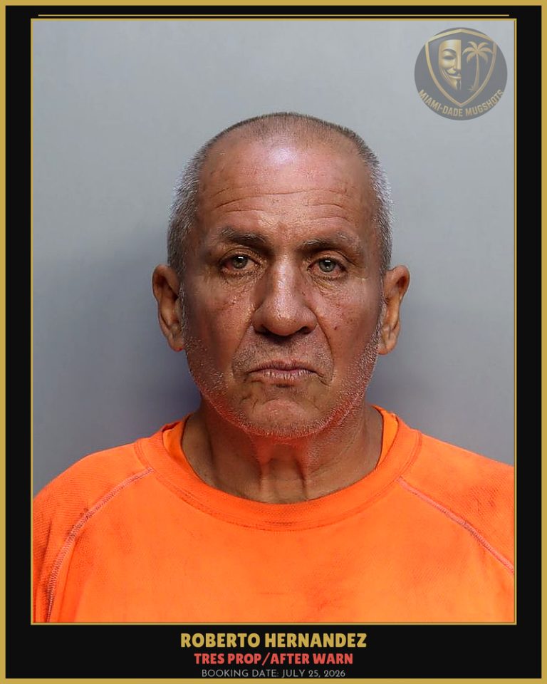 Hernandez Roberto Arrested – TRES PROP/AFTER WARN – Miami-Dade County (July 25, 2026)
