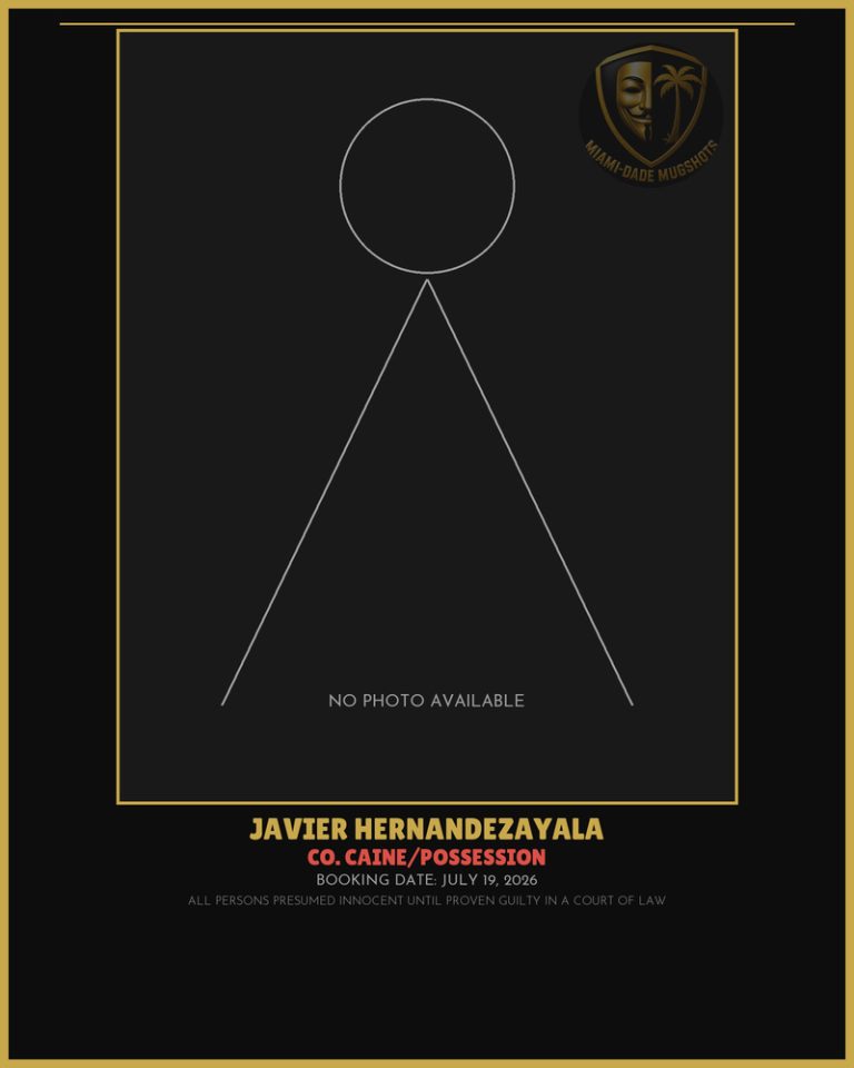 Hernandezayala Javier Arrested – Co. Caine/POSSESSION – Miami-Dade County (July 19, 2026)