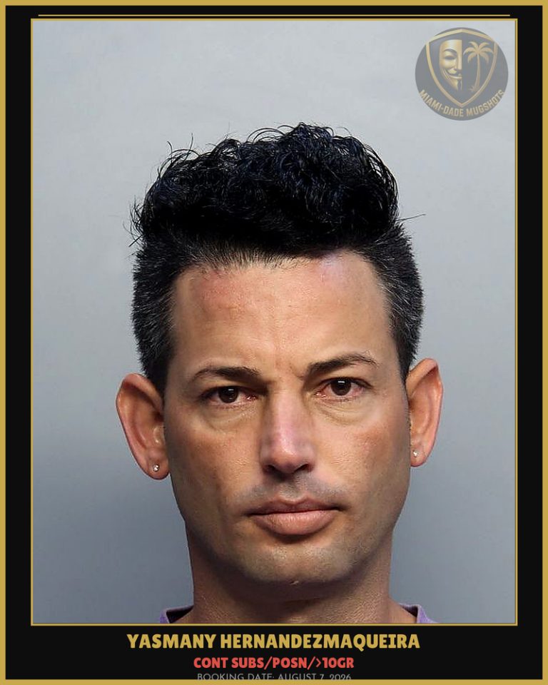 Hernandezmaqueira Yasmany Arrested – CONT SUBS/POSN/>10GR – Miami-Dade County (August 7, 2026)