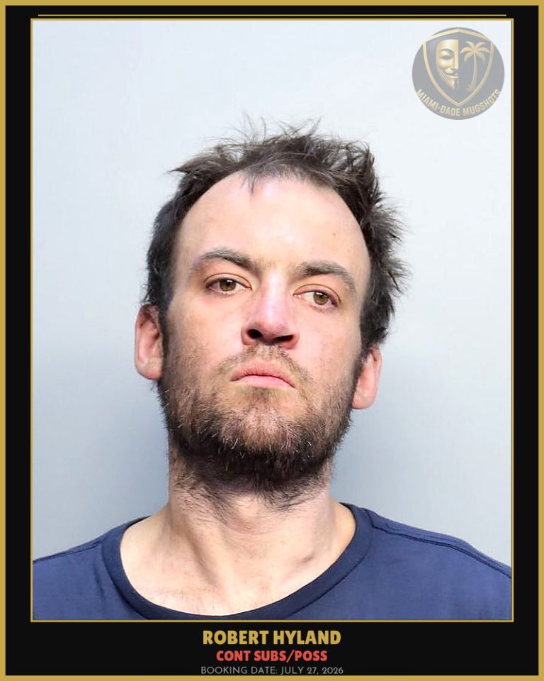 Hyland Robert P Arrested – CONT SUBS/POSS – Miami-Dade County (July 27, 2026)