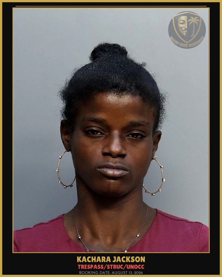 Jackson Kachara Arrested – TRESPASS/STRUC/UNOCC – Miami-Dade County (August 13, 2026)