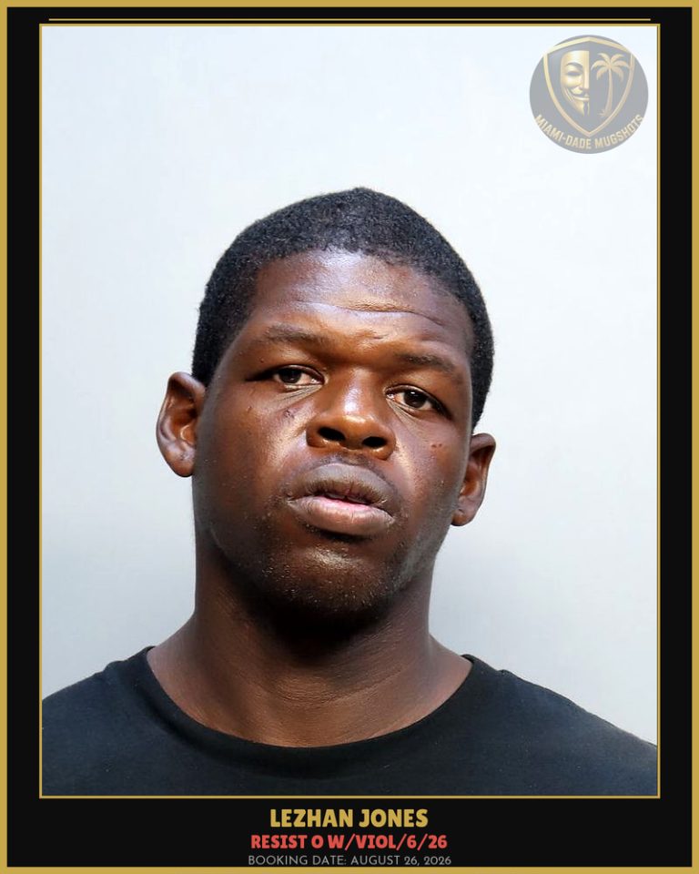 Jones Lezhan Arrested – RESIST O W/VIOL/6/26 – Miami-Dade County (August 26, 2026)