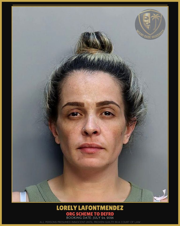 Lafontmendez Lorely  Maria Arrested – ORG SCHEME TO DEFRD – Miami-Dade County (July 24, 2026)