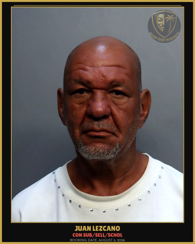 Lezcano Juan Arrested – CON SUB/SELL/SCHOL – Miami-Dade County (August 6, 2026)