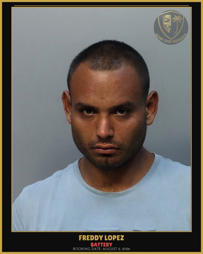 Lopez Freddy Arrested – BATTERY – Miami-Dade County (August 2, 2026)