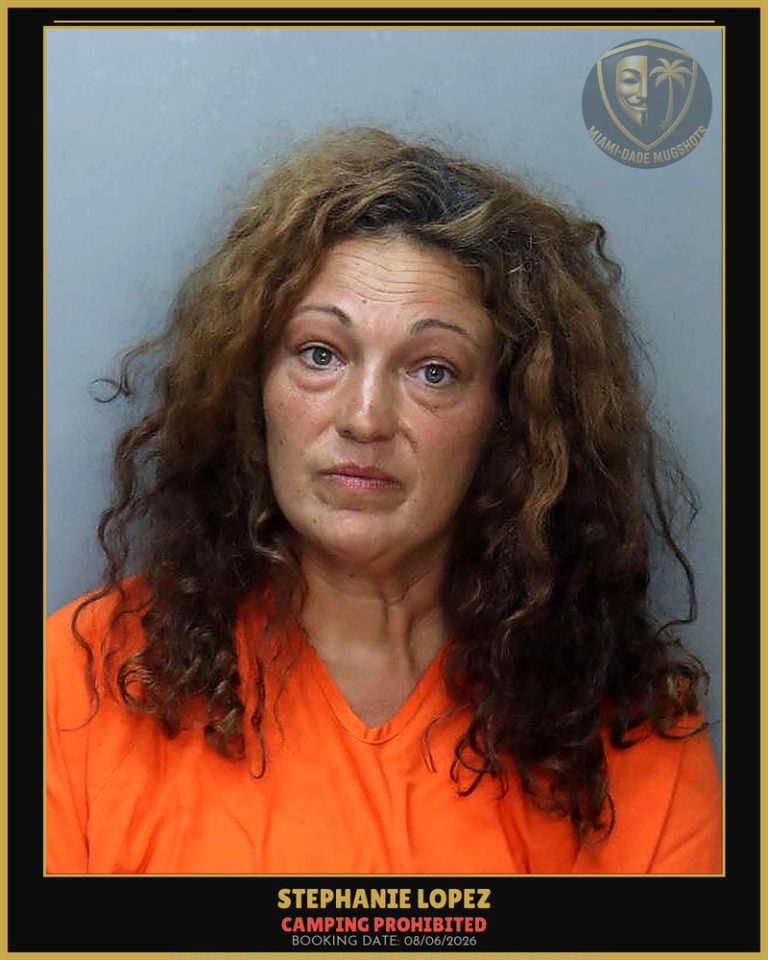 Lopez Stephanie Arrested – CAMPING PROHIBITED – Miami-Dade County (August 6, 2026)