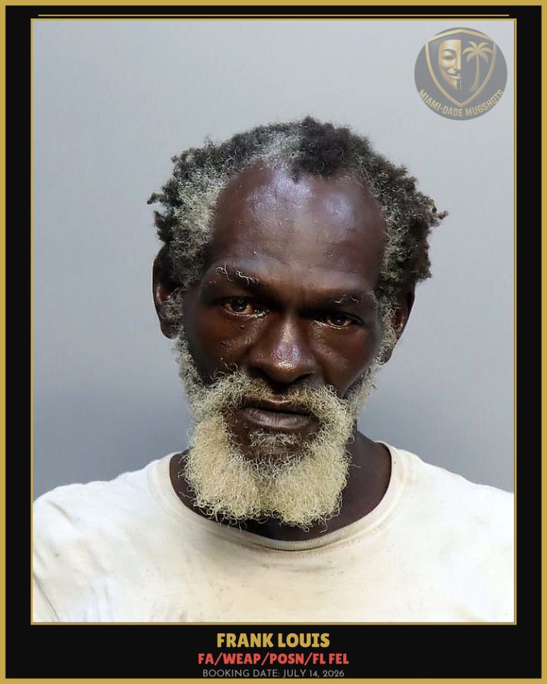 Louis Frank Arrested – FA/WEAP/POSN/FL FEL – Miami-Dade County (July 14, 2026)