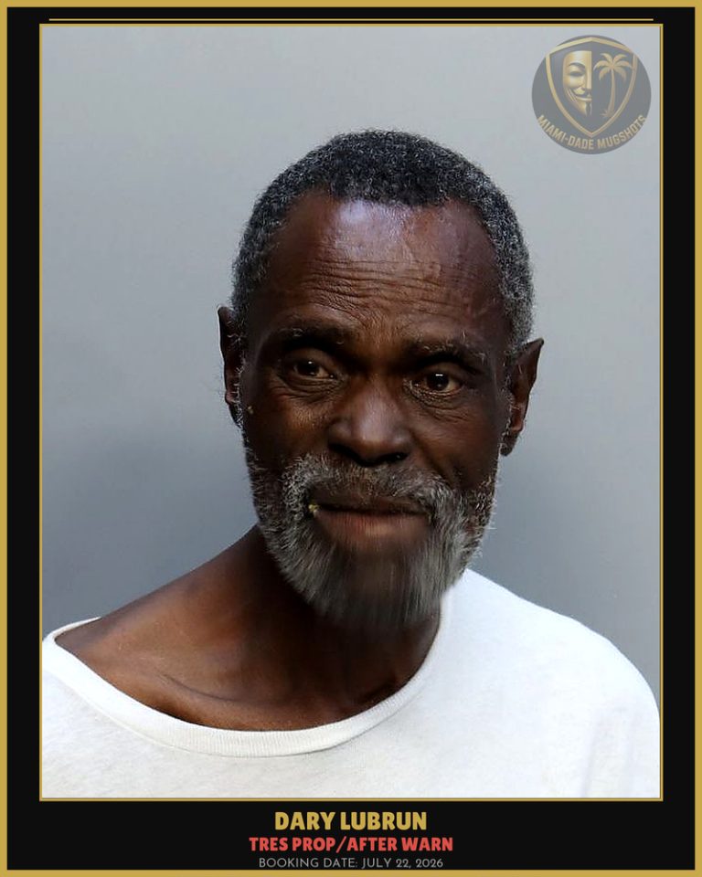 Lubrun Dary Arrested – TRES PROP/AFTER WARN – Miami-Dade County (July 22, 2026)