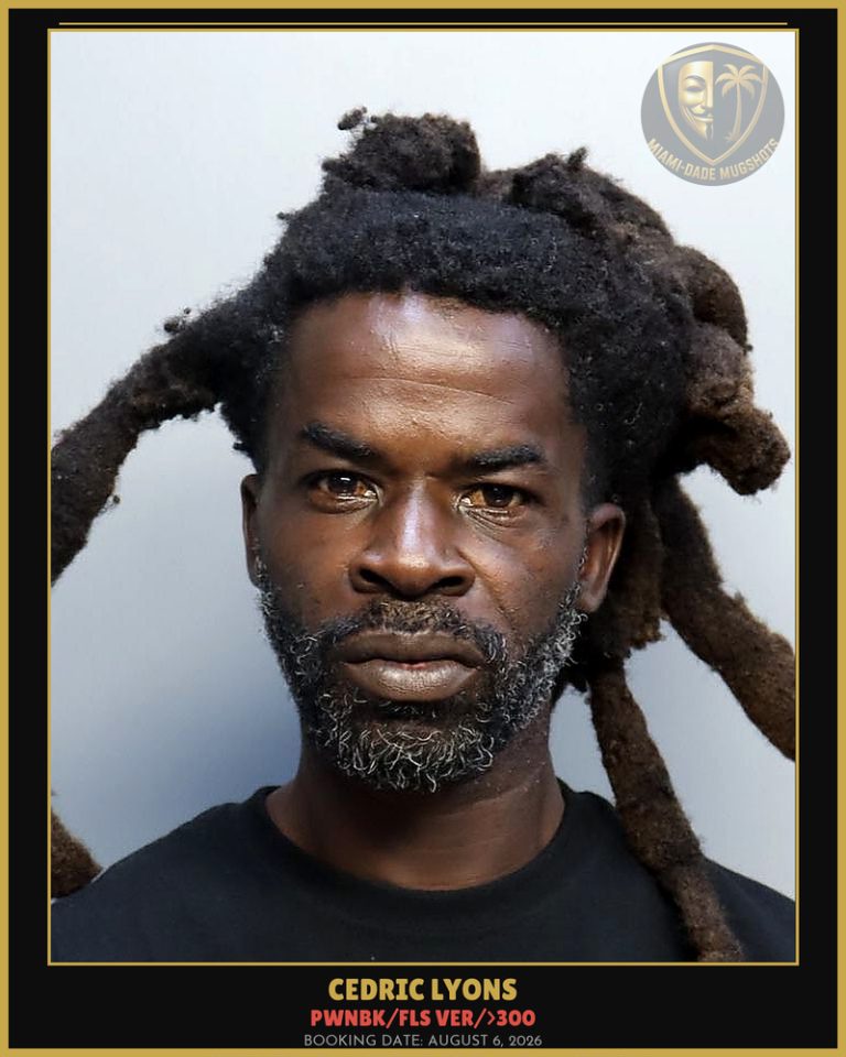 Lyons Cedric  Maurice Arrested – PWNBK/FLS VER/>300 – Miami-Dade County (August 6, 2026)
