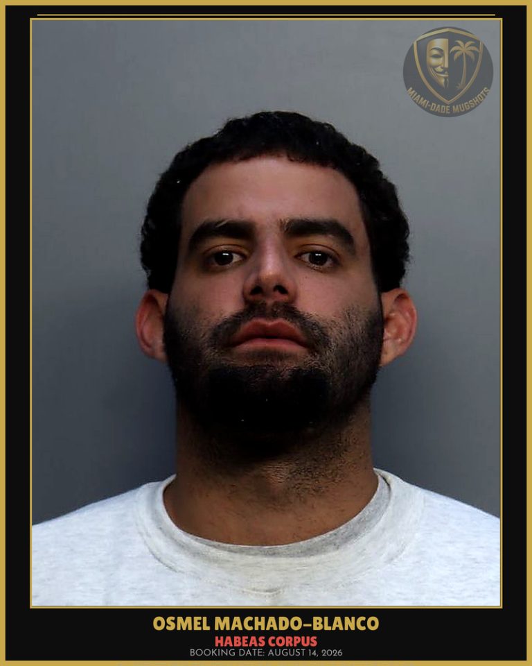 Machado-Blanco Osmel Lazaro Arrested – HABEAS CORPUS – Miami-Dade County (August 14, 2026)