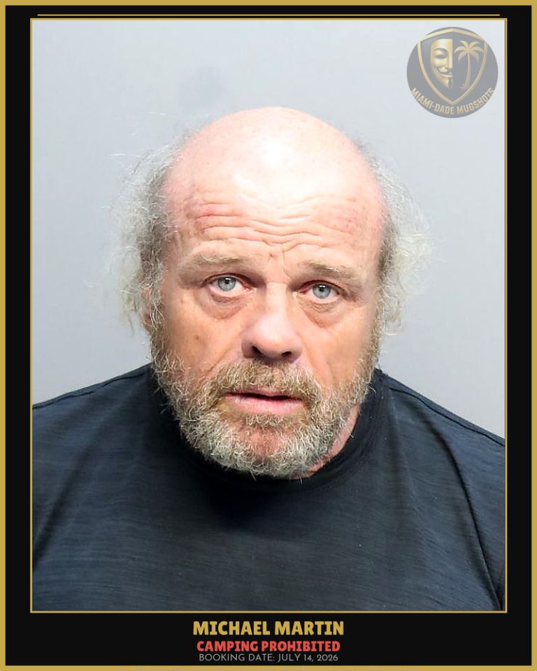 Martin Michael Arrested – CAMPING PROHIBITED – Miami-Dade County (July 14, 2026)