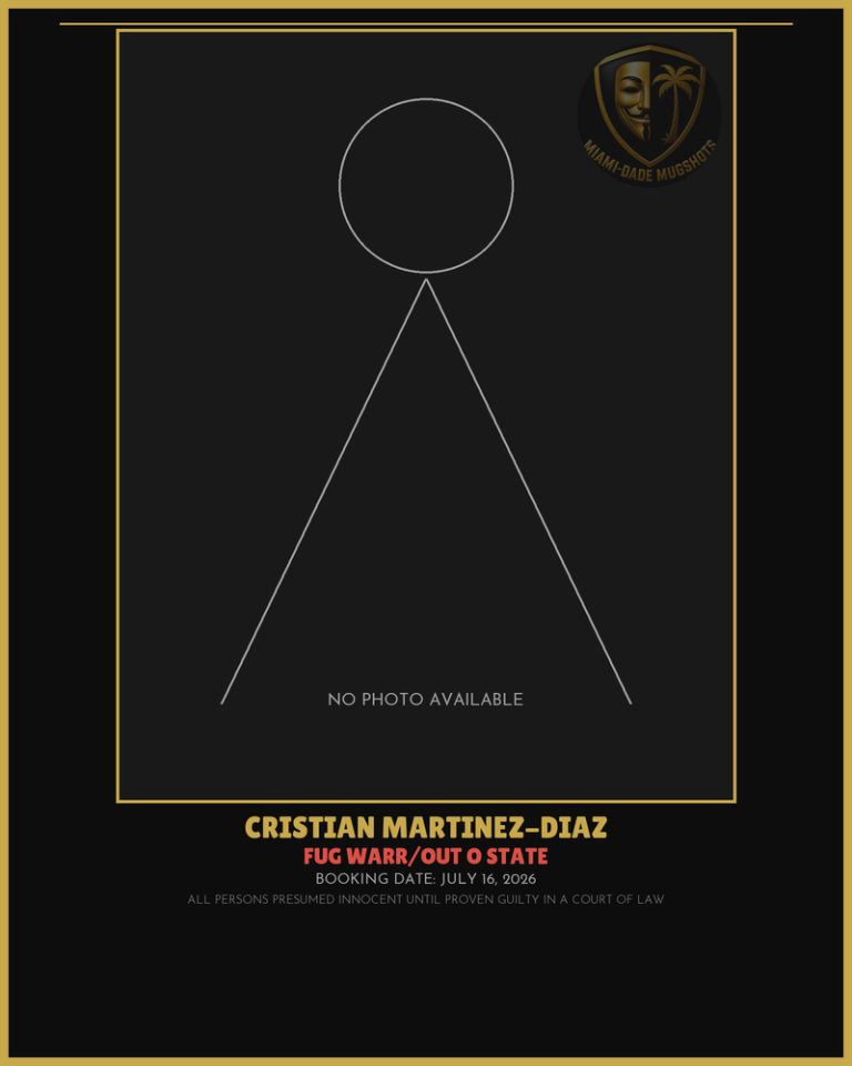 Martinez-Diaz Cristian  Josue Arrested – FUG WARR/OUT O STATE – Miami-Dade County (July 16, 2026)