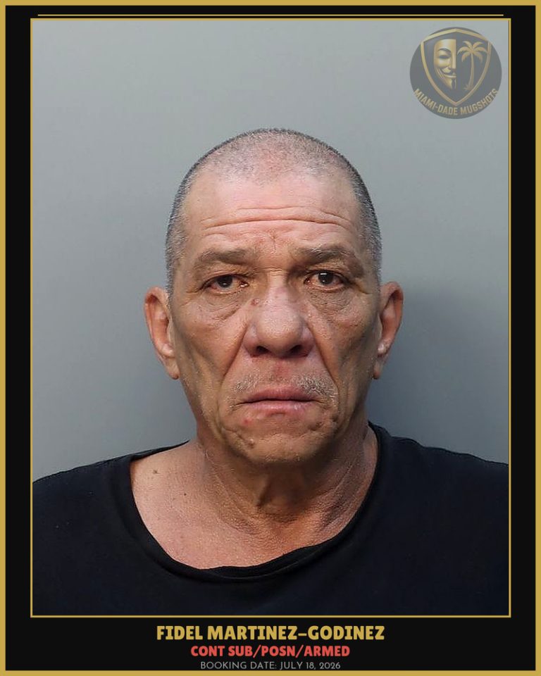 Martinez-Godinez Fidel Jorge Arrested – CONT SUB/POSN/ARMED – Miami-Dade County (July 18, 2026)