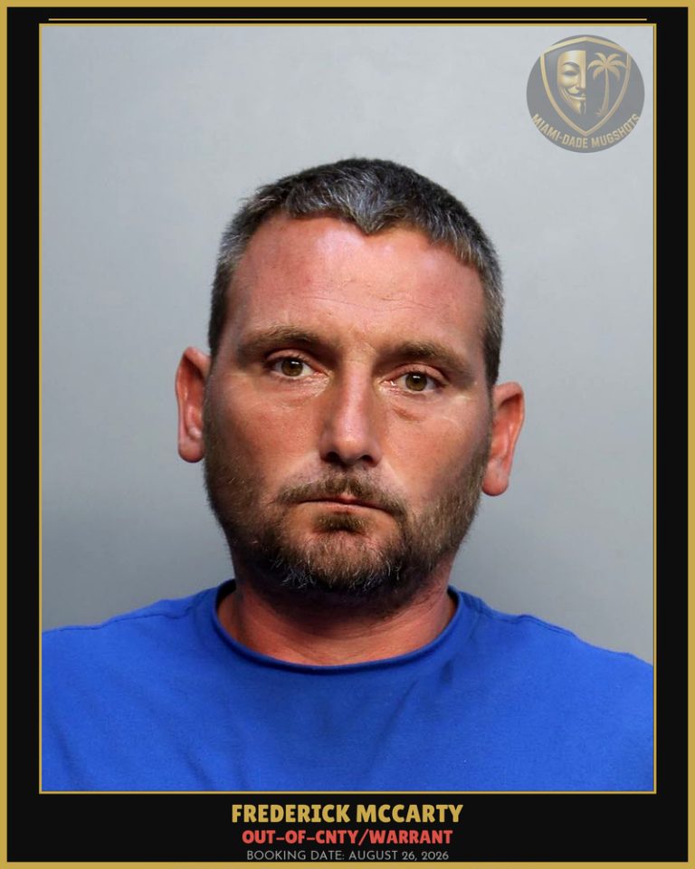 Mccarty Frederick  Joseph Arrested – OUT-OF-CNTY/WARRANT – Miami-Dade County (August 26, 2026)