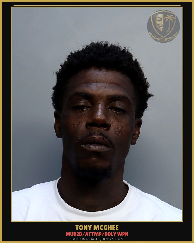 Mcghee Tony Arrested – MUR2D/ATTMP/DDLY WPN – Miami-Dade County (July 27, 2026)