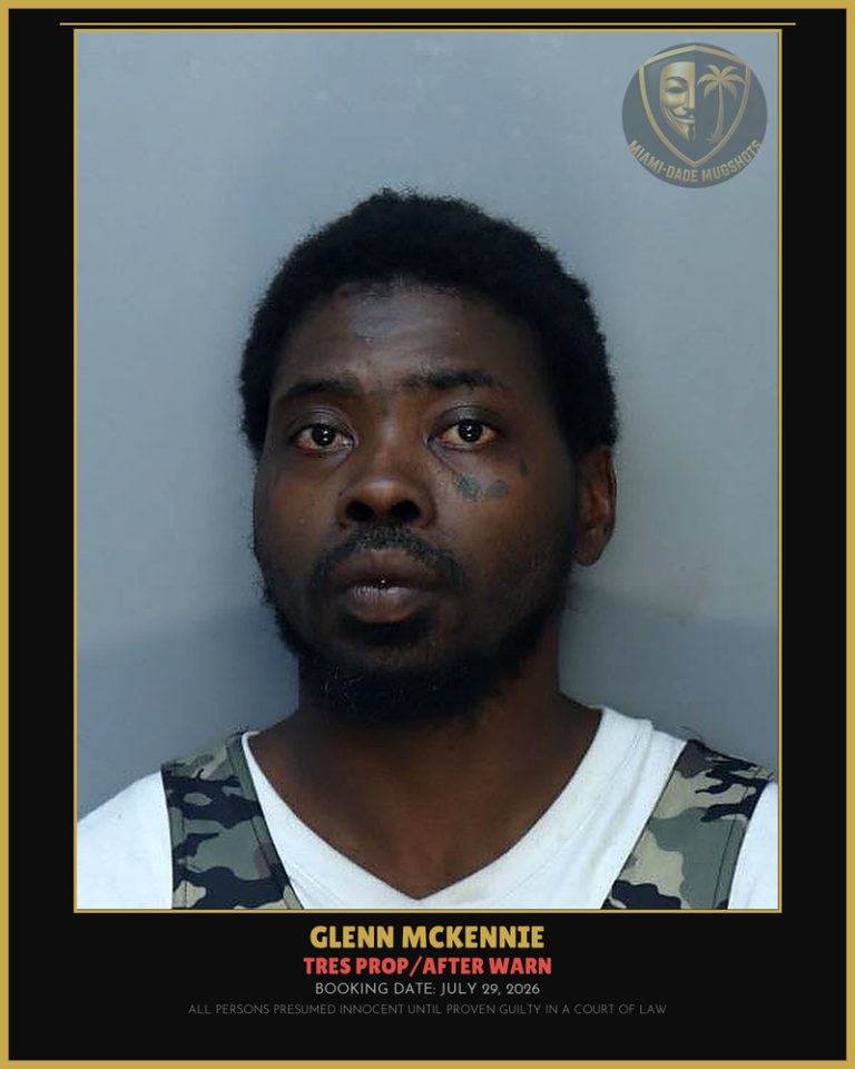 Mckennie Glenn  Edward Arrested – TRES PROP/AFTER WARN – Miami-Dade County (July 29, 2026)