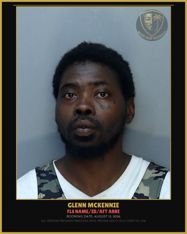 Mckennie Glenn Edward Arrested – FLS NAME/ID/AFT ARRE – Miami-Dade County (August 13, 2026)