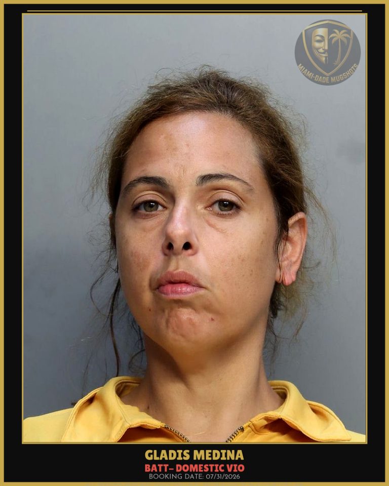 Medina Gladis Arrested – BATT- DOMESTIC VIO – Miami-Dade County (July 31, 2026)