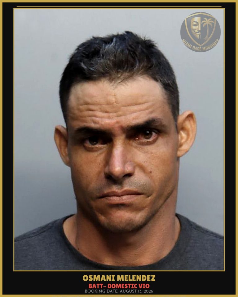 Melendez Osmani Arrested – BATT- DOMESTIC VIO – Miami-Dade County (August 13, 2026)