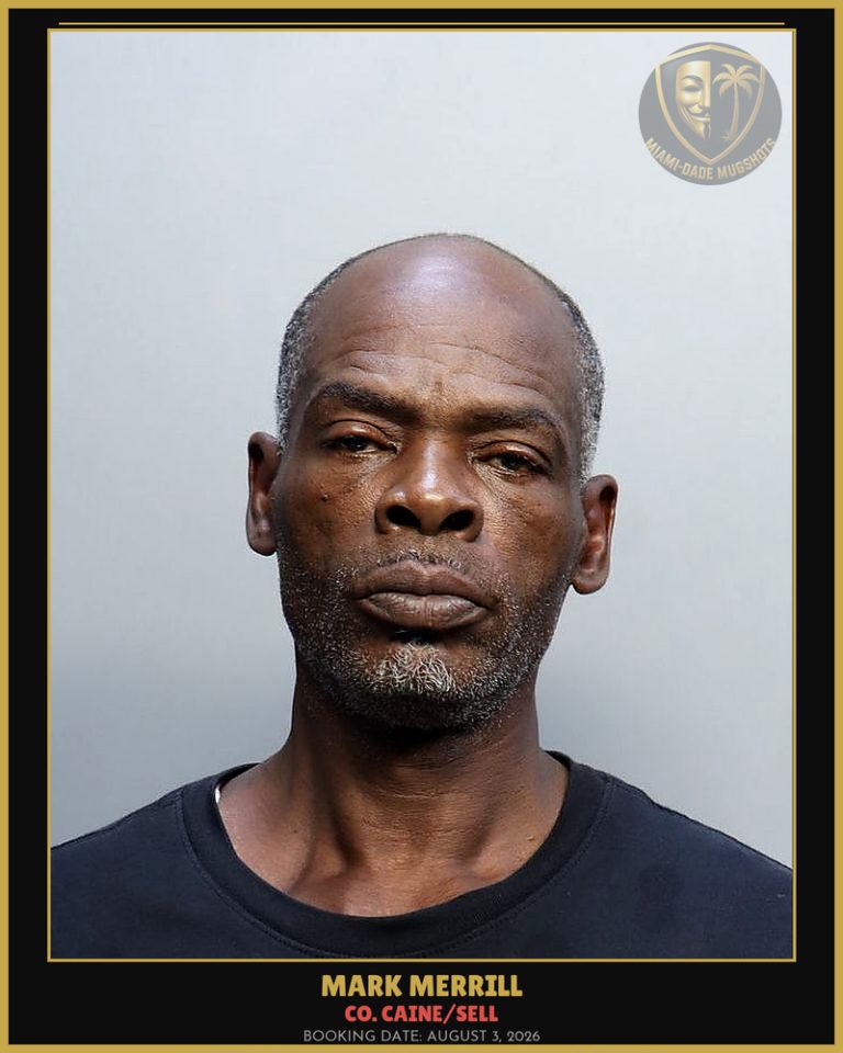 Merrill Mark Arrested – Co. Caine/SELL – Miami-Dade County (August 3, 2026)