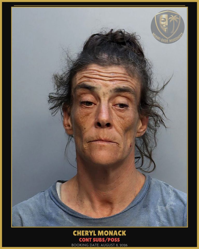 Monack Cheryl  D Arrested – CONT SUBS/POSS – Miami-Dade County (August 8, 2026)