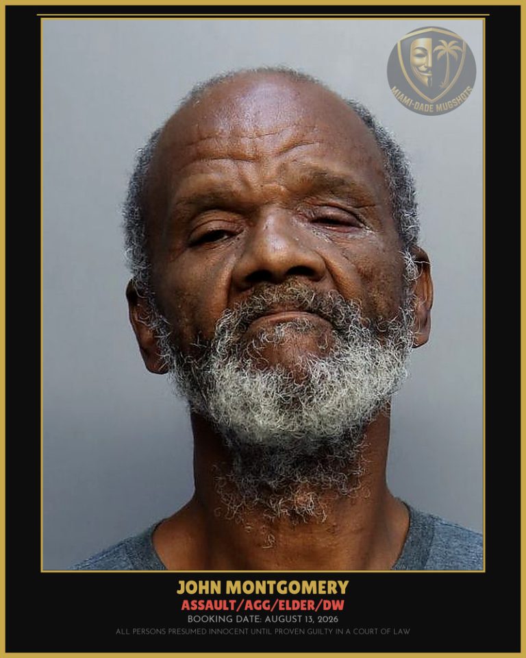 Montgomery John L Arrested – ASSAULT/AGG/ELDER/DW – Miami-Dade County (August 13, 2026)