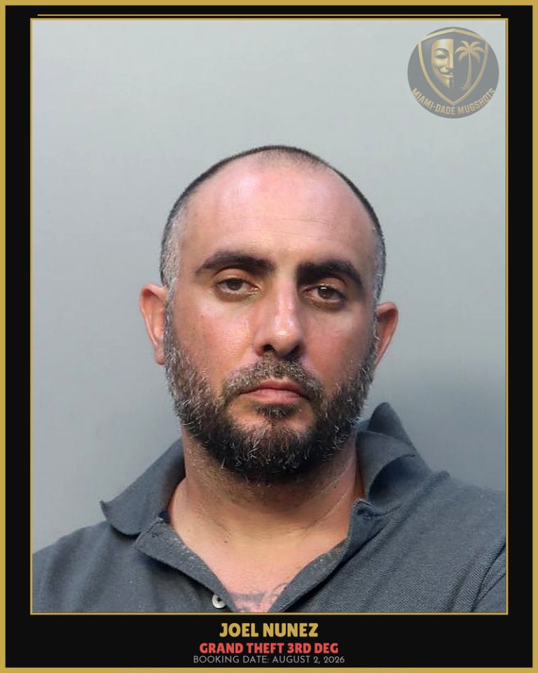 Nunez Joel Arrested – GRAND THEFT 3RD DEG – Miami-Dade County (August 2, 2026)
