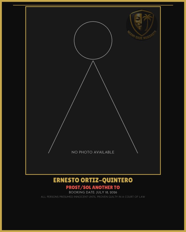 Ortiz-Quintero Ernesto Guadalupe Arrested – PROST/SOL ANOTHER TO – Miami-Dade County (July 18, 2026)