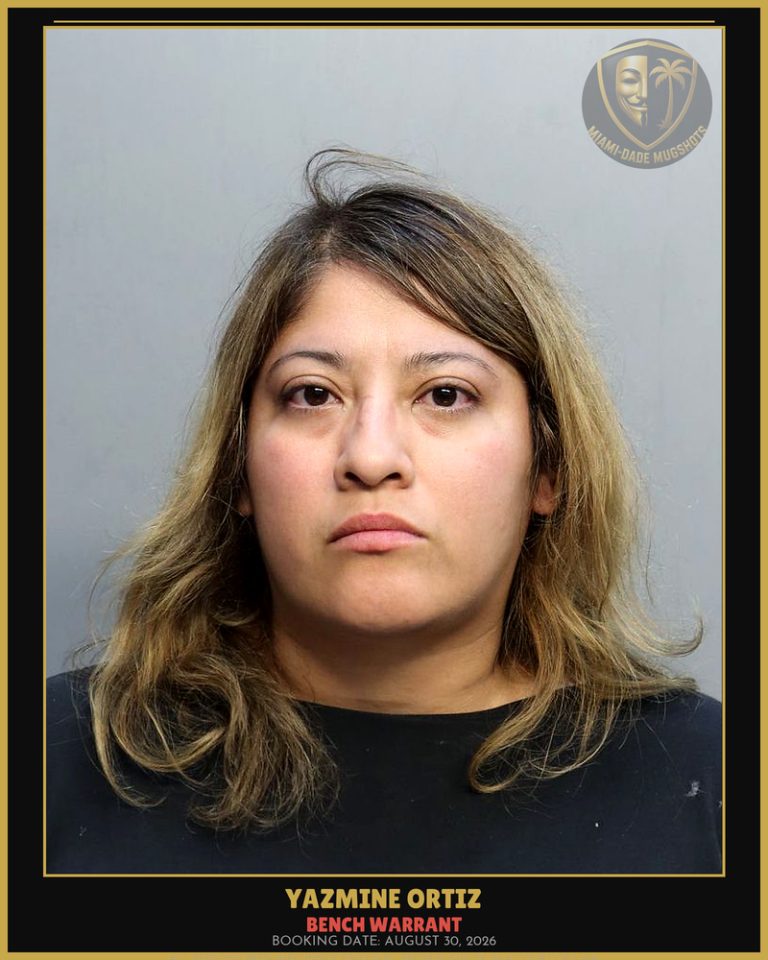 Ortiz Yazmine Arrested – BENCH WARRANT – Miami-Dade County (August 30, 2026)
