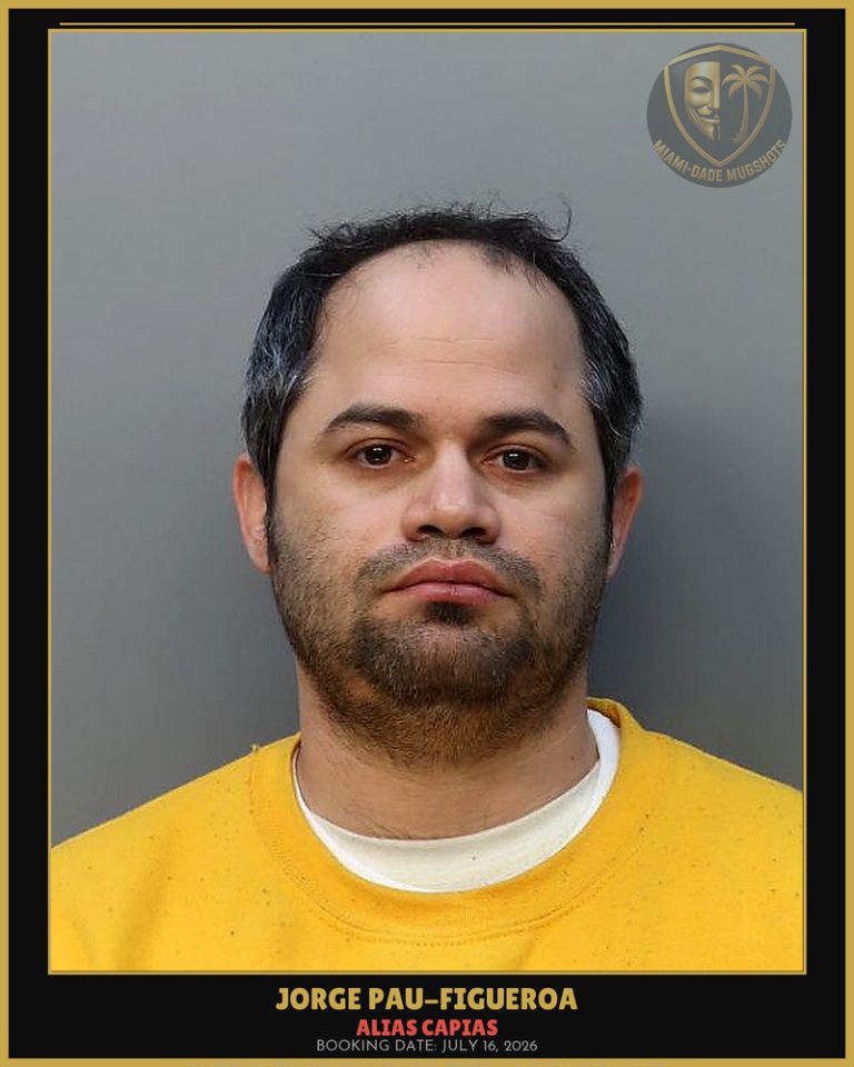 Pau-Figueroa Jorge Arrested – ALIAS CAPIAS – Miami-Dade County (July 16, 2026)