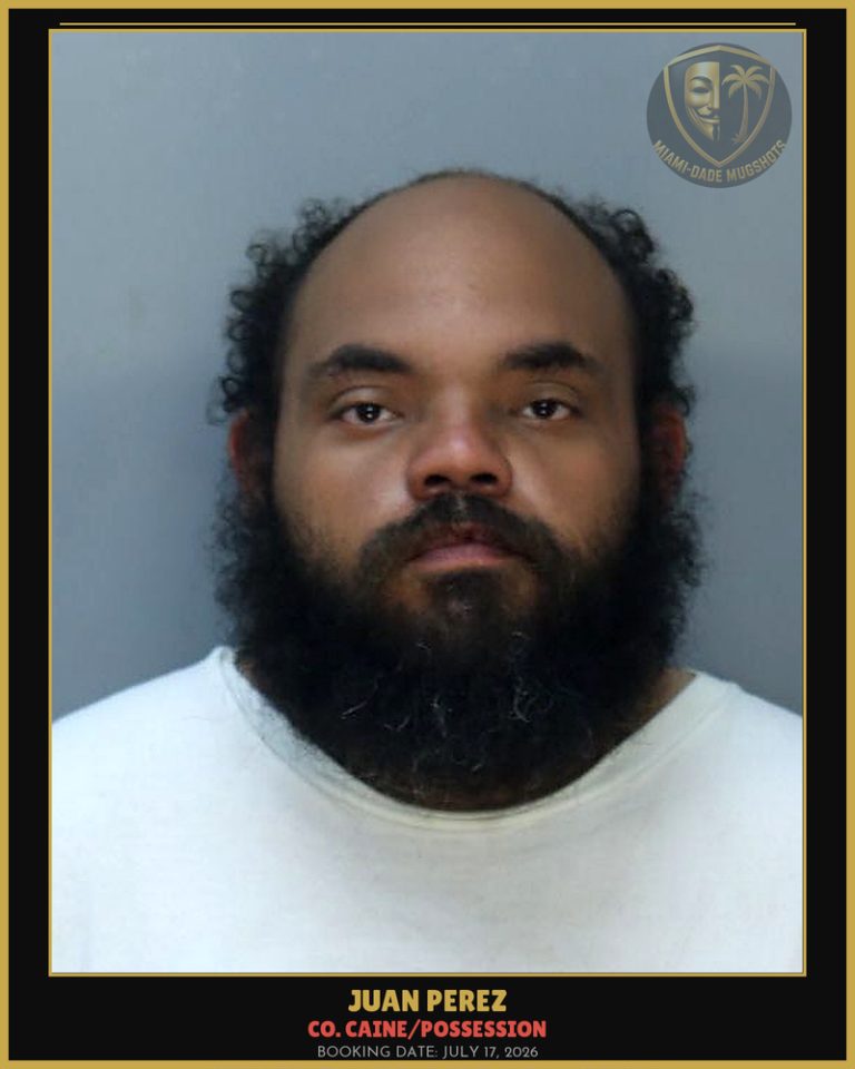 Perez Juan  Alexis Arrested – Co. Caine/POSSESSION – Miami-Dade County (July 17, 2026)