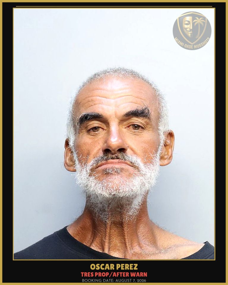 Perez Oscar Arrested – TRES PROP/AFTER WARN – Miami-Dade County (August 7, 2026)