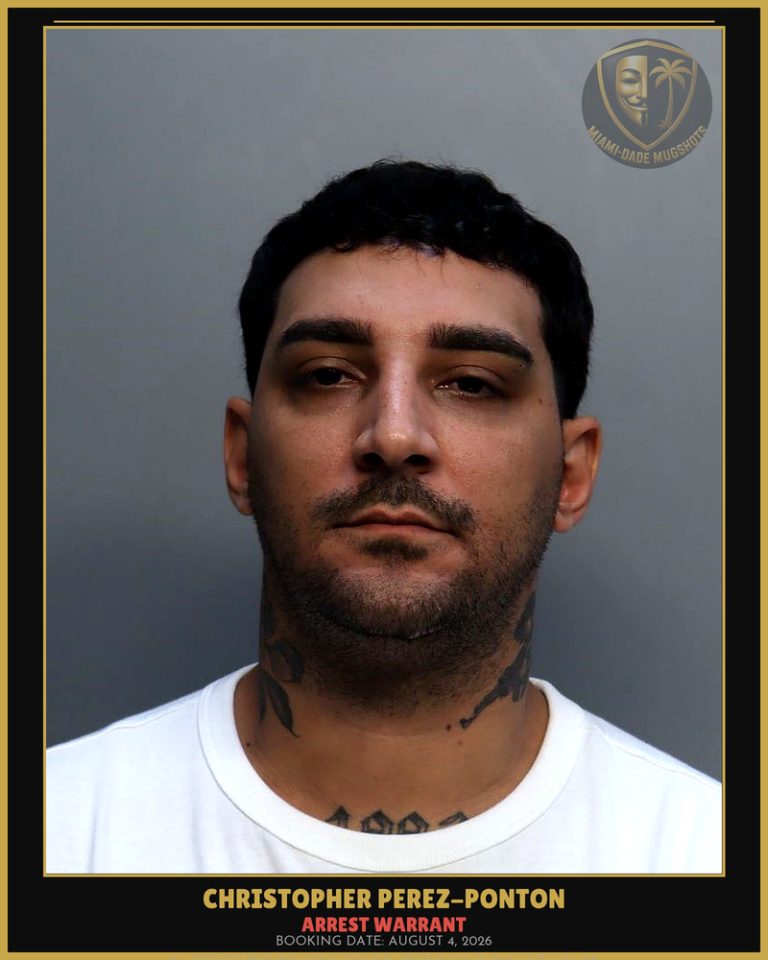 Perez-Ponton Christopher Arrested – ARREST WARRANT – Miami-Dade County (August 4, 2026)