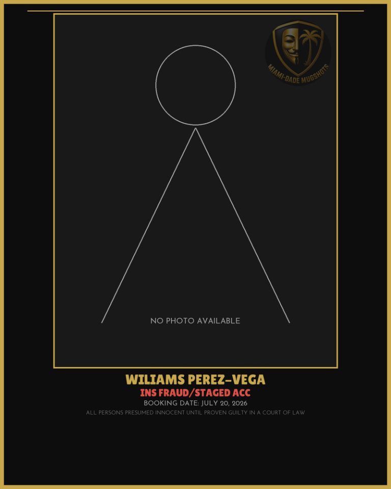 Perez-Vega Wiliams Arrested – INS FRAUD/STAGED ACC – Miami-Dade County (July 20, 2026)