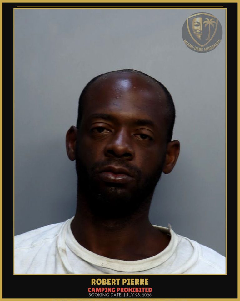Pierre Robert Arrested – CAMPING PROHIBITED – Miami-Dade County (July 28, 2026)
