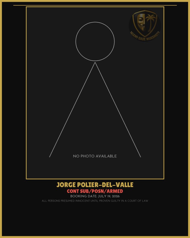 Polier-Del-Valle Jorge  Felix Arrested – CONT SUB/POSN/ARMED – Miami-Dade County (July 19, 2026)