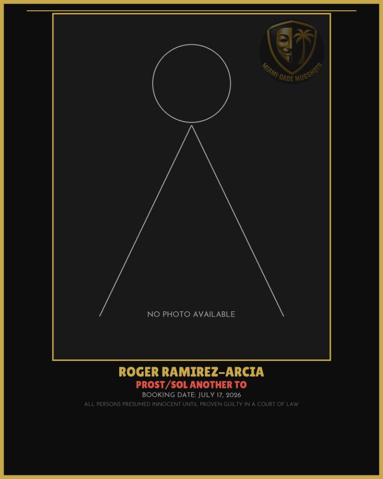Ramirez-Arcia Roger Arrested – PROST/SOL ANOTHER TO – Miami-Dade County (July 17, 2026)