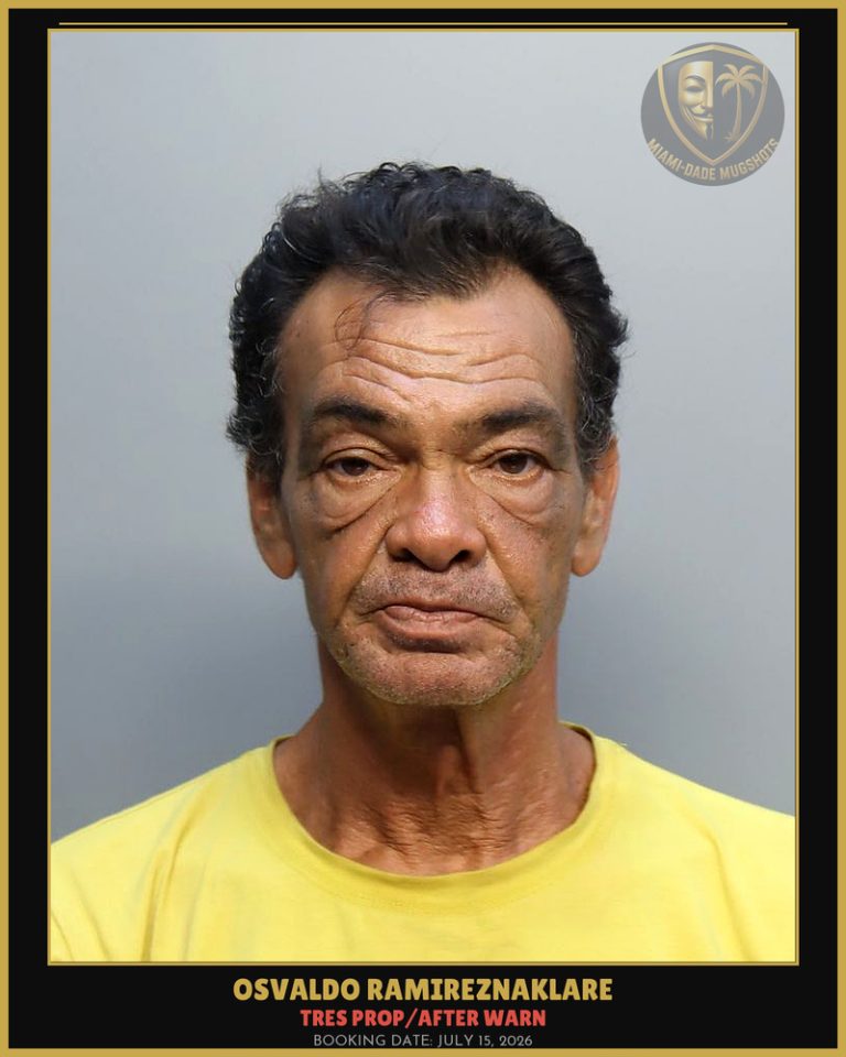 Ramireznaklare Osvaldo Arrested – TRES PROP/AFTER WARN – Miami-Dade County (July 15, 2026)