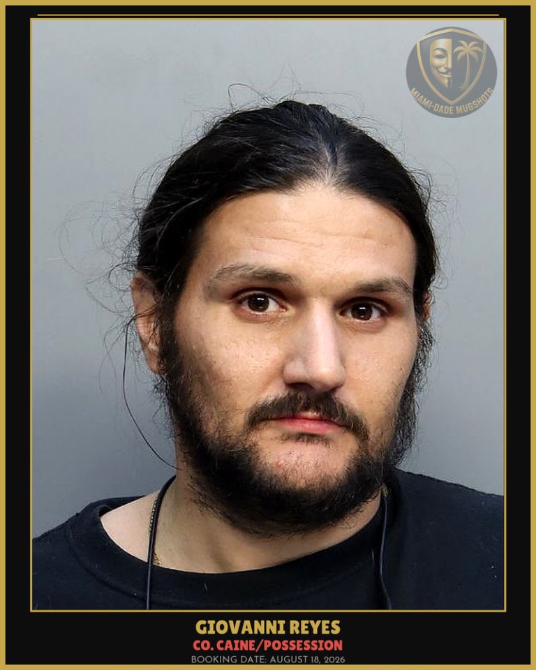 Reyes Giovanni Arrested – Co. Caine/POSSESSION – Miami-Dade County (August 18, 2026)